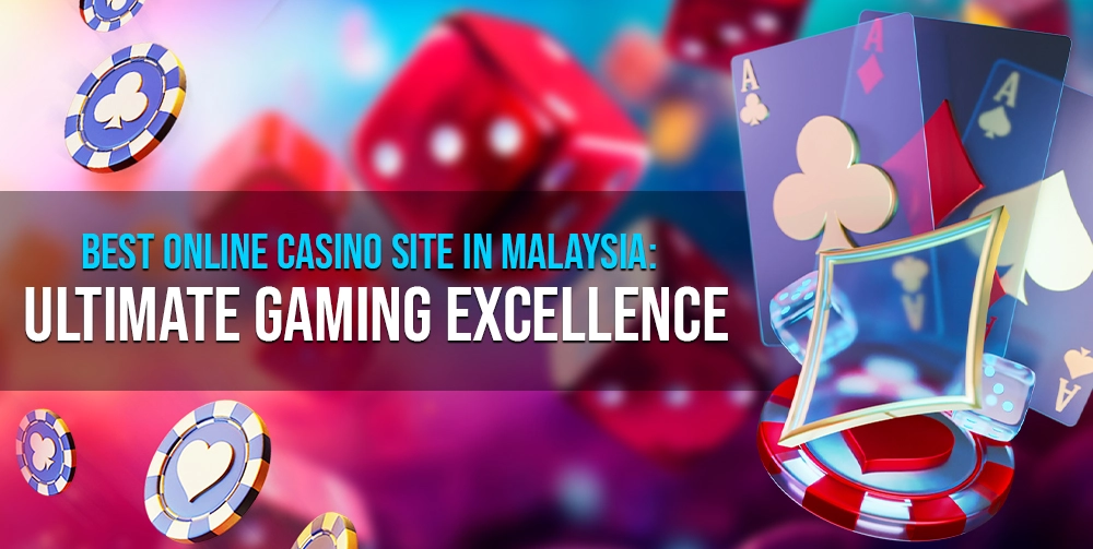 Best Online Casino Site in Malaysia