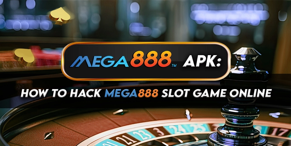 How To Hack Mega888 Slot Game Online