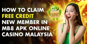 How To Claim Free Credit New Member in MB8 Apk Online Casino Malaysia