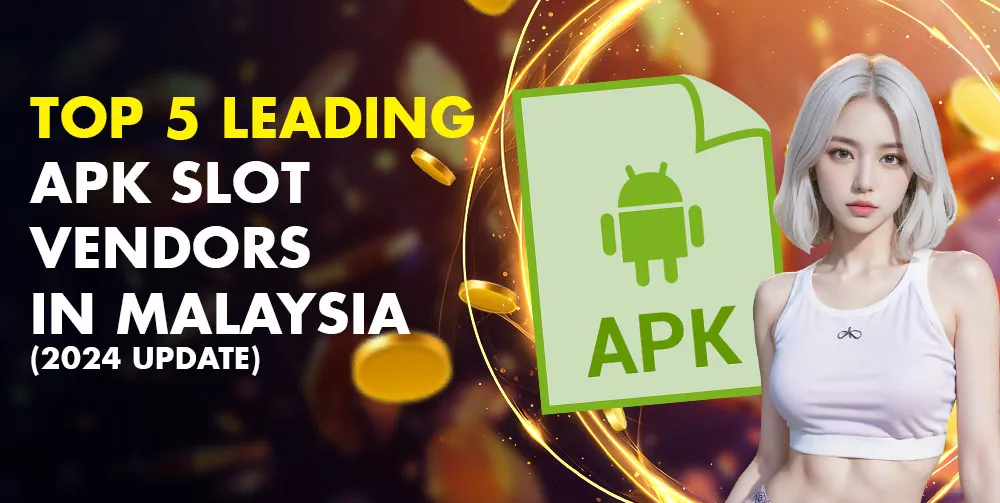 Top 5 Leading Apk Slot Vendors in Malaysia